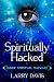 Spiritually Hacked: Gods' S...
