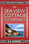 The Sea View Cottage Conspiracy by B.D. Churston
