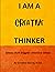 I Am A Creative Thinker: Ideas That Trigger Creative Ideas