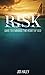 RISK: Dare to Embrace the Heart of God