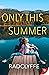 Only this Summer