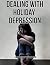 Dealing with Holiday Depres...