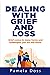 Dealing with Grief and Loss...