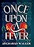Once Upon a Fever