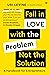 Fall in Love with the Problem, Not the Solution: A handbook for entrepreneurs