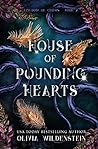 House of Pounding Hearts by Olivia Wildenstein