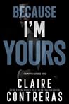 Because I'm Yours by Claire Contreras