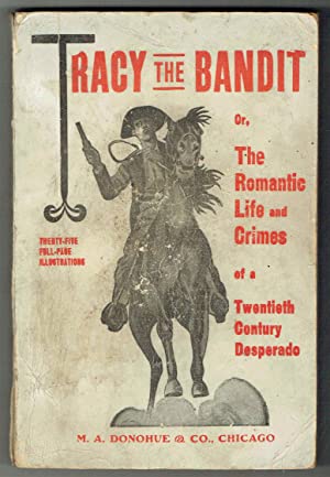 Tracy the Bandit: Or, the romantic life and crimes of a twentieth century desperado (Paperback)