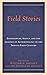 Field Stories: Experiences, Affect, and the Lessons of Anthropology in the Twenty-First Century