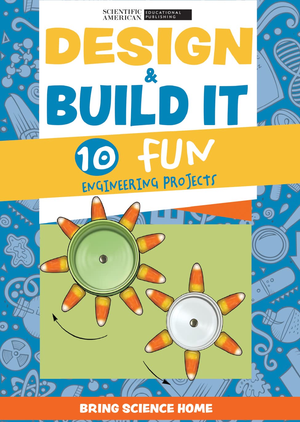 Design & Build It: 10 Fun Engineering Projects (Bring Science Home)