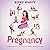 PREGNANCY: A GUIDE ON HOW T...