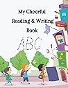 My Cheerful Reading & Writing Book My Cheerful Reading & Writing Book