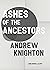 Ashes of the Ancestors by Andrew Knighton
