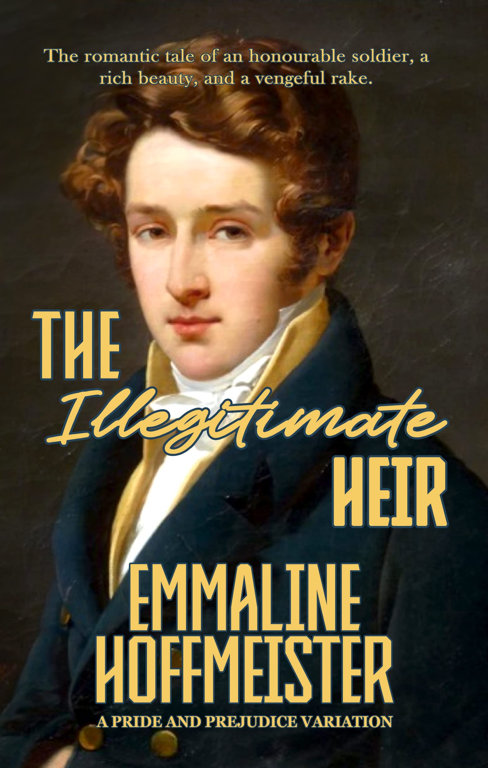 The Illegitimate Heir: A Pride and Prejudice Variation (Kindle Edition)