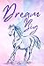 Horse Notebook: Dream Big: ...