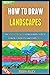 How To Draw Landscapes: The...