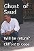 Ghost of Saud: Will he return?