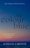The Colour Blue by Katja H. Labonté