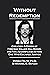 Without Redemption: Creatio...