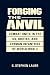 Forging the Anvil by G. Stephen Lauer