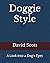 Doggie Style: A Look into a...