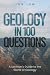 Geology in 100 Questions: A...