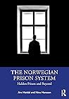 The Norwegian Prison System: Halden Prison and Beyond The Norwegian Prison System: Halden Prison and Beyond
