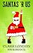 Santas 'R Us by Clare London Santas 'R Us by Clare London