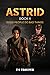 Astrid Book II by T G Trouper