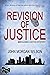 Revision of Justice by John Morgan Wilson