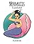Mermaids by Gretchen Long
