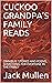 CUCKOO GRANDPA’S FAMILY READS  by Jack Mullen