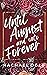 Until August and on to Forever