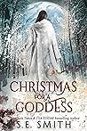 Christmas for a Goddess by S.E. Smith