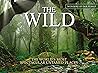 The The Wild: The World's Most Spectacular Untamed Places (Amazing Places [Landscape format])