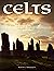 Celts: The History and Legacy of One of the Oldest Cultures in Europe (Dark History)