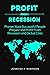 Profit From Recession: Prov...