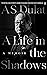A Life in the Shadows: A Memoir