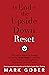 An End to the Upside Down Reset: The Leftist Vision for Society Under the “Great Reset”—and How It Can Fool Caring People into Supporting Harmful Causes