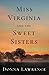 Miss Virginia and the Sweet Sisters by Donna   Lawrence