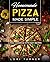 Homemade Pizza Made Simple:...