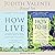 How to Live and How to Be by Paul Quenon