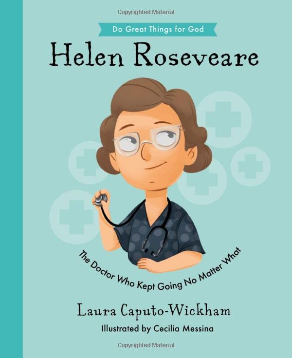 Helen Roseveare: The Doctor Who Kept Going No Matter What (Do Great Things for God)