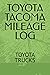 TOYOTA TACOMA MILEAGE LOG: ...