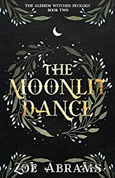 The Moonlit Dance (The Alehem Witches Duology, #2)