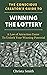The Conscious Creator's Guide to Winning the Lottery by Christa Smith