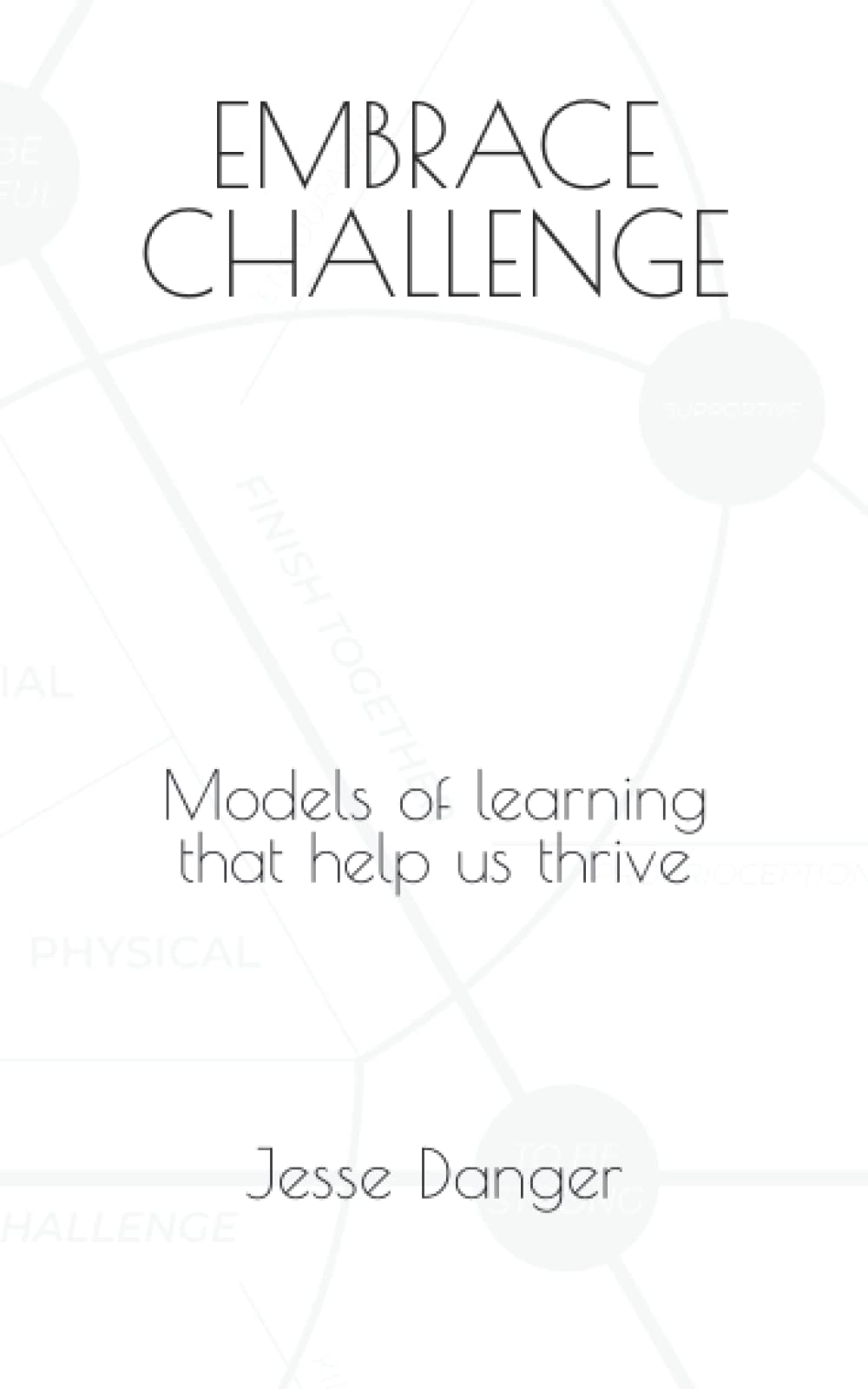 Embrace Challenge: Models of learning that help us thrive (Paperback)