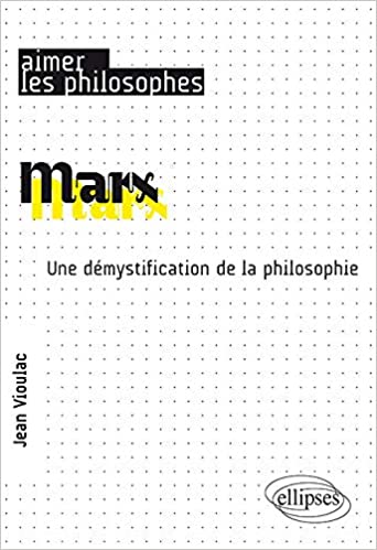 Marx. Une démystification de la philosophie