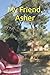 My Friend, Asher