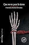 Que no te pese la tierra (Spanish Edition)
